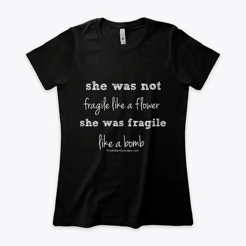 Fragile Like a Bomb Tee